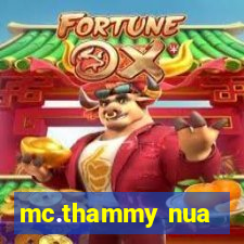 mc.thammy nua